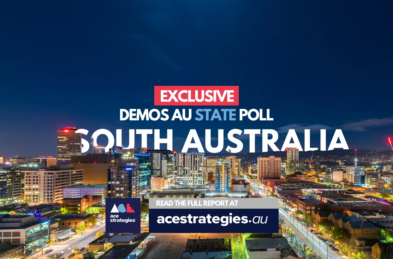 Ace Strategies exclusive DemosAU State Poll — South Australia, Adelaide city skyline at night